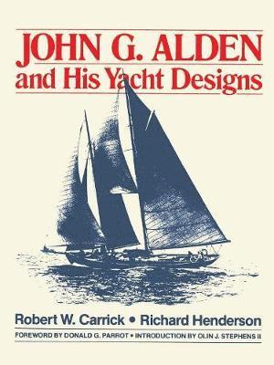 Robert Carrick, Richard Henderson - John G.Alden and His Yacht Designs, Häftad