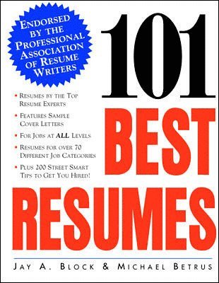 Jay Block, Michael Betrus - 101 Best Resumes: Endorsed by the Professional Association of Resume Writers, Häftad