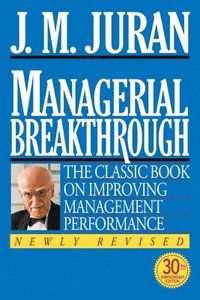 bokomslag Managerial Breakthrough: The Classic Book on Improving Management Performance