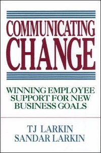 bokomslag Communicating Change: Winning Employee Support for New Business Goals