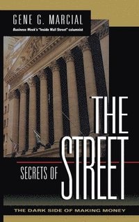 bokomslag Secrets of the Street: The Dark Side of Making Money