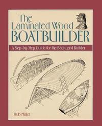 bokomslag The Laminated Wood Boatbuilder
