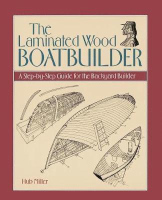 The Laminated Wood Boatbuilder 1