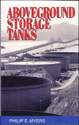 Philip Myers, Philip E. Myers - Above Ground Storage Tanks, Inbunden