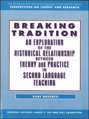 Diane Musumeci, Musumeci Diane - Breaking Tradition: An Exploration of the Historical Relationship Between Theory and Practice in Second Language Teaching - Text, Häftad