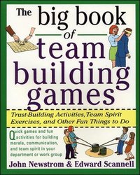 bokomslag The Big Book of Team Building Games: Trust-Building Activities, Team Spirit Exercises, and Other Fun Things to Do