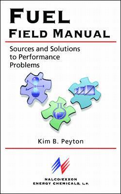 Fuel Field Manual: Sources and Solutions to Performance Problems 1