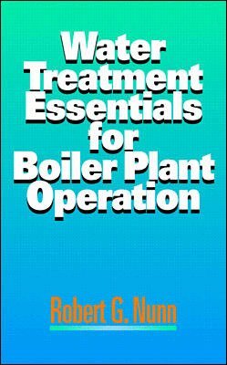Robert Nunn - Water Treatment Essentials for Boiler Plant Operation, Inbunden