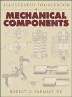 Robert Parmley, Robert O. Parmley, Robert O Parmley - Illustrated Sourcebook of Mechanical Components, Inbunden