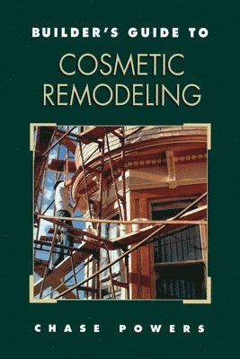 Chase Powers - Builder's Guide to Cosmetic Remodeling, Häftad