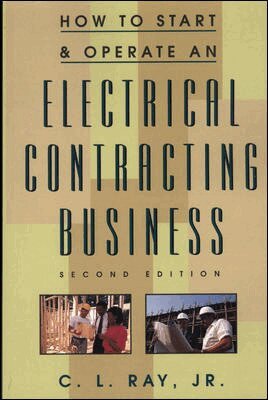Charles Ray - How to Start and Operate an Electrical Contracting Business, Häftad