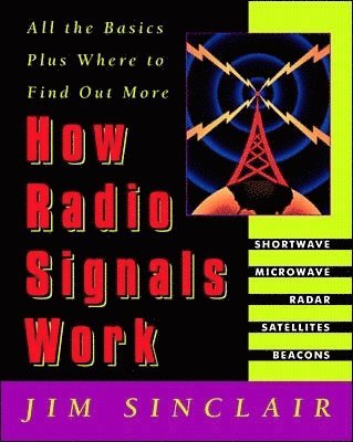Jim Sinclair - How Radio Signals Work, Häftad