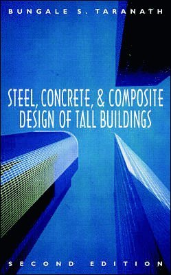 Bungale Taranath - Steel, Concrete, and Composite Design of Tall Buildings, Inbunden