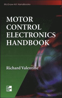 Richard Valentine - Motor Control Electronics Handbook, Inbunden