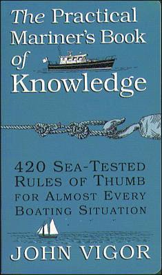 bokomslag The Practical Mariner's Book of Knowledge: 420 Sea-Tested Rules of Thumb for Almost Every Boating Situation