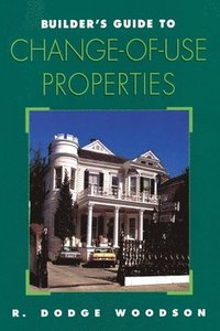 bokomslag Builder's Guide to Change-of-Use Properties