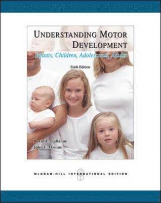 Understanding Motor Development: Infants, Children, Adolescents, Adults 1