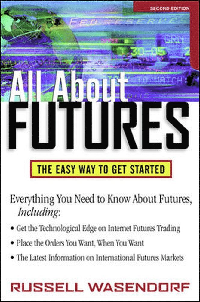 Russell Wasendorf - All About Futures: The Easy Way to Get Started, Häftad