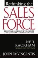 Rethinking the Sales Force: Redefining Selling to Create and Capture Customer Value 1