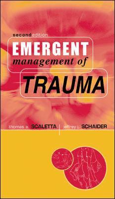 Thomas Scaletta, Jeffrey Schaider - Emergent Management of Trauma, Häftad