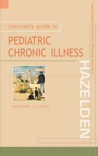 bokomslag Clinican's Guide to Pediatric Chronic Illness