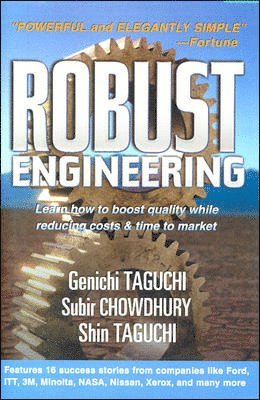 Robust Engineering: Learn How to Boost Quality While Reducing Costs & Time to Market 1