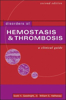 Disorders  of Hemostasis & Thrombosis:  A  Clinical Guide, Second Edition 1