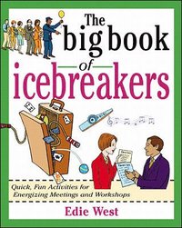 bokomslag Big Book of Icebreakers: Quick, Fun Activities for Energizing Meetings and Workshops