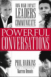 bokomslag Powerful Conversations: How High Impact Leaders Communicate