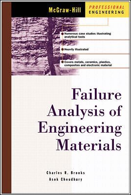 Charles Brooks, Ashok Choudhury - Failure Analysis of Engineering Materials, Inbunden