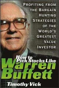 bokomslag How to Pick Stocks Like Warren Buffett: Profiting from the Bargain Hunting Strategies of the World's Greatest Value Investor