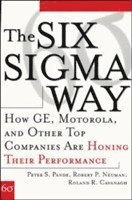 Peter Pande, Robert Neuman, Roland Cavanagh, Peter S. Pande, Robert P. Neuman, Peter S Pande, Robert P Neuman, Roland R Cavanagh - Six Sigma Way: How GE, Motorola, and Other Top Companies are Honing Their Performance, Inbunden