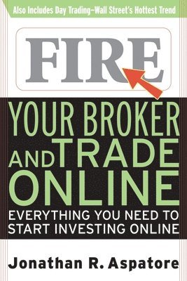 bokomslag Fire Your Broker and Trade Online