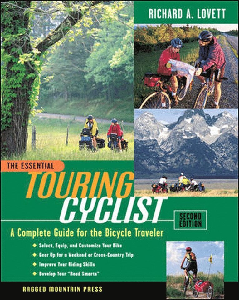 The Essential Touring Cyclist: A Complete Guide for the Bicycle Traveler, Second Edition 1