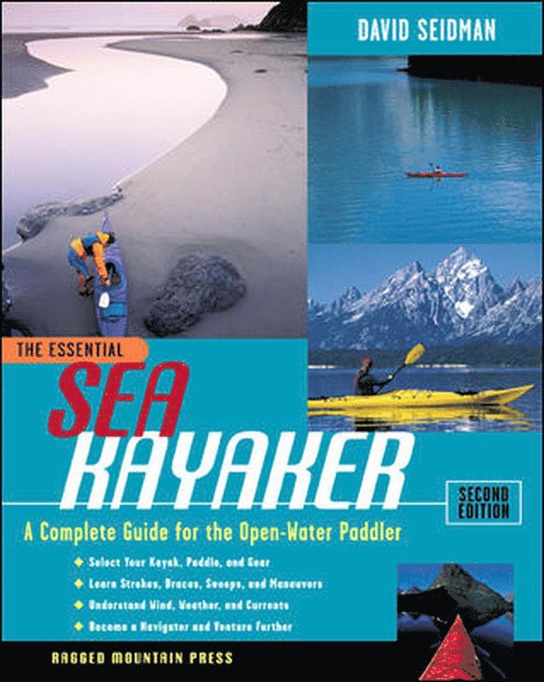 Essential Sea Kayaker: A Complete Guide for the Open Water Paddler, Second Edition