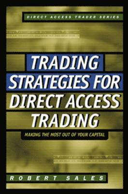 Robert Sales - Trading Strategies for Direct Access Trading, Inbunden
