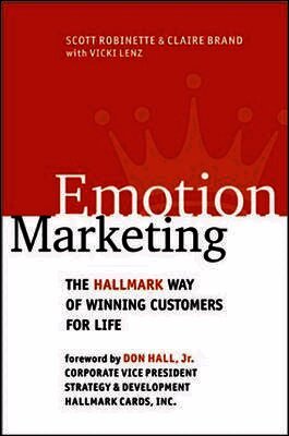 Scott Robinette, Claire Brand - Emotion Marketing: The Hallmark Way of Winning Customers for Life, Inbunden