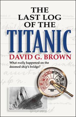 David Brown - Last Log of the Titanic, Inbunden