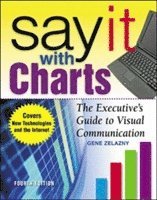 bokomslag Say It With Charts: The Executives Guide to Visual Communication