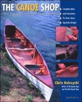 bokomslag Canoe Shop: Three Elegant Wooden Canoes Anyone Can Build