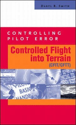 Controlling Pilot Error: Controlled Flight Into Terrain (CFIT/CFTT) 1