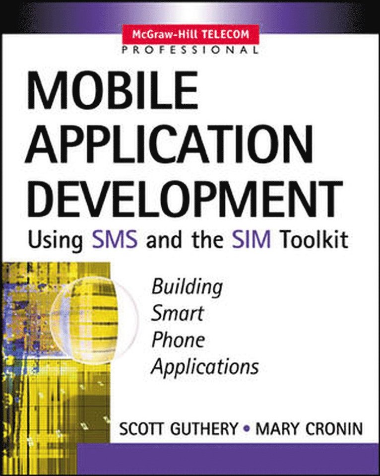 Scott Guthery, Mary Cronin - Mobile Application Development with SMS and the SIM Toolkit, Häftad