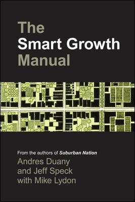 Andres Duany, Jeff Speck, Mike Lydon - Smart Growth Manual, Häftad