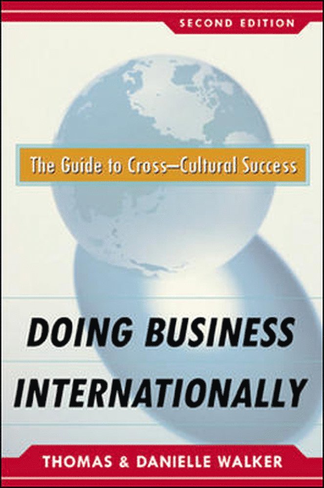 Danielle Walker, Thomas Walker - Doing Business Internationally, Second Edition: The Guide To Cross-Cultural Success, Inbunden