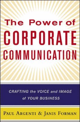 Paul A Argenti, Janis Forman, Paul A. Argenti - Power of Corporate Communication, Inbunden