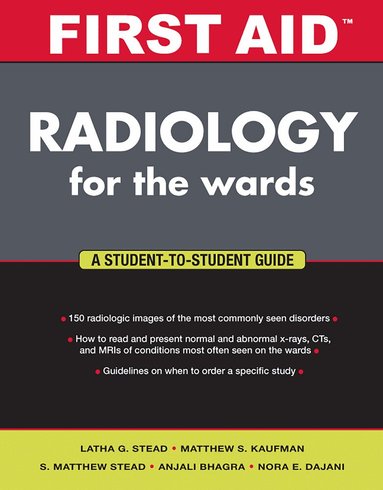 Latha Ganti, S. Matthew Stead, Matthew Kaufman - First Aid Radiology for the Wards, Häftad