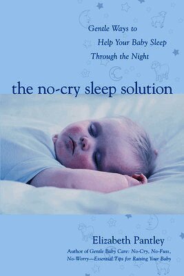 No-Cry Sleep Solution: Gentle Ways to Help Your Baby Sleep Through the Night