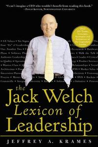 bokomslag The Jack Welch Lexicon of Leadership: Over 250 Terms, Concepts, Strategies & Initiatives of the Legendary Leader