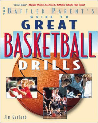 The Baffled Parent's Guide to Great Basketball Drills 1