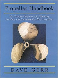 bokomslag The Propeller Handbook: The Complete Reference for Choosing, Installing, and Understanding Boat Propellers